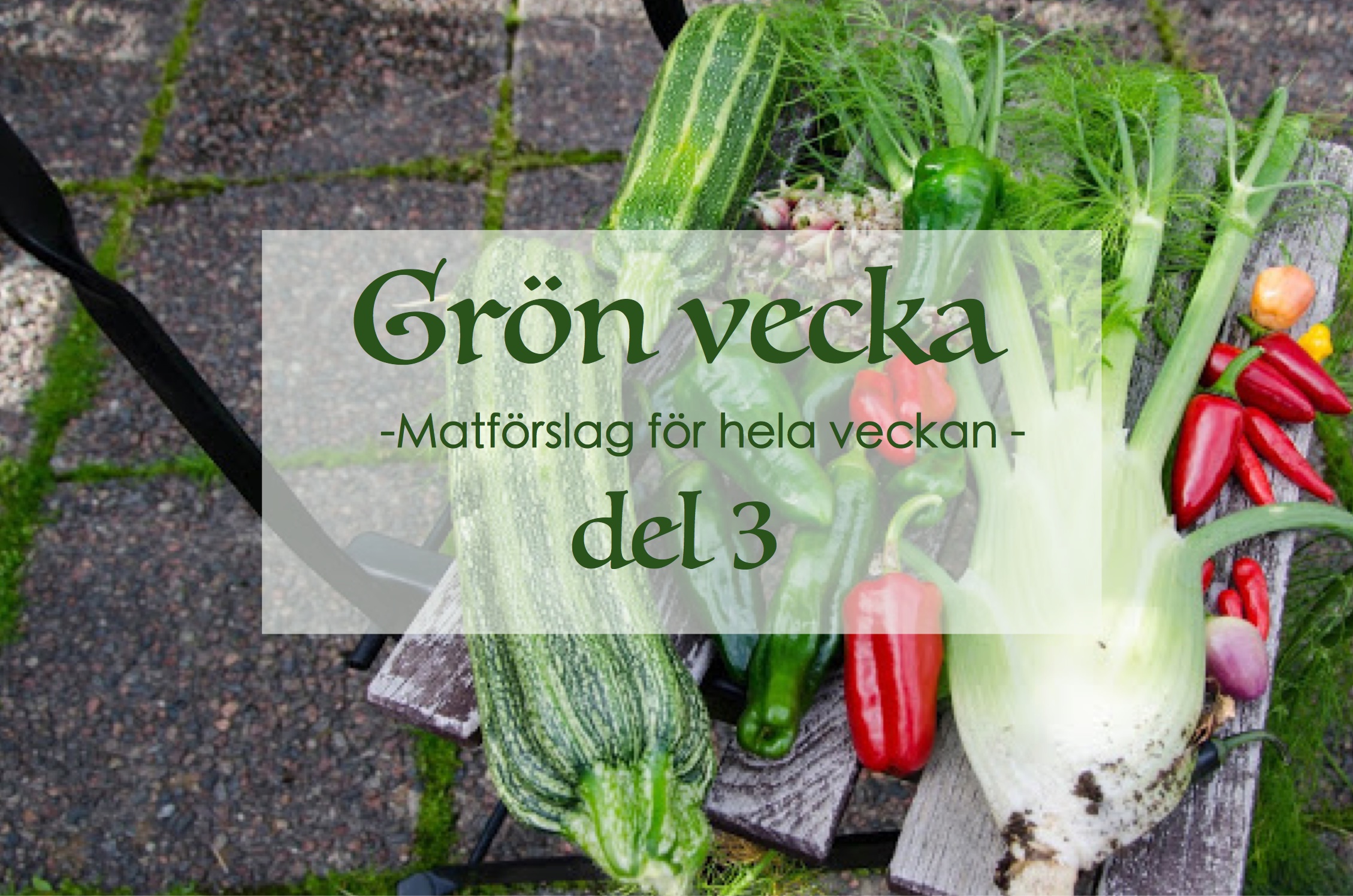 Grön vecka del 3 – matförslag för hela veckan
