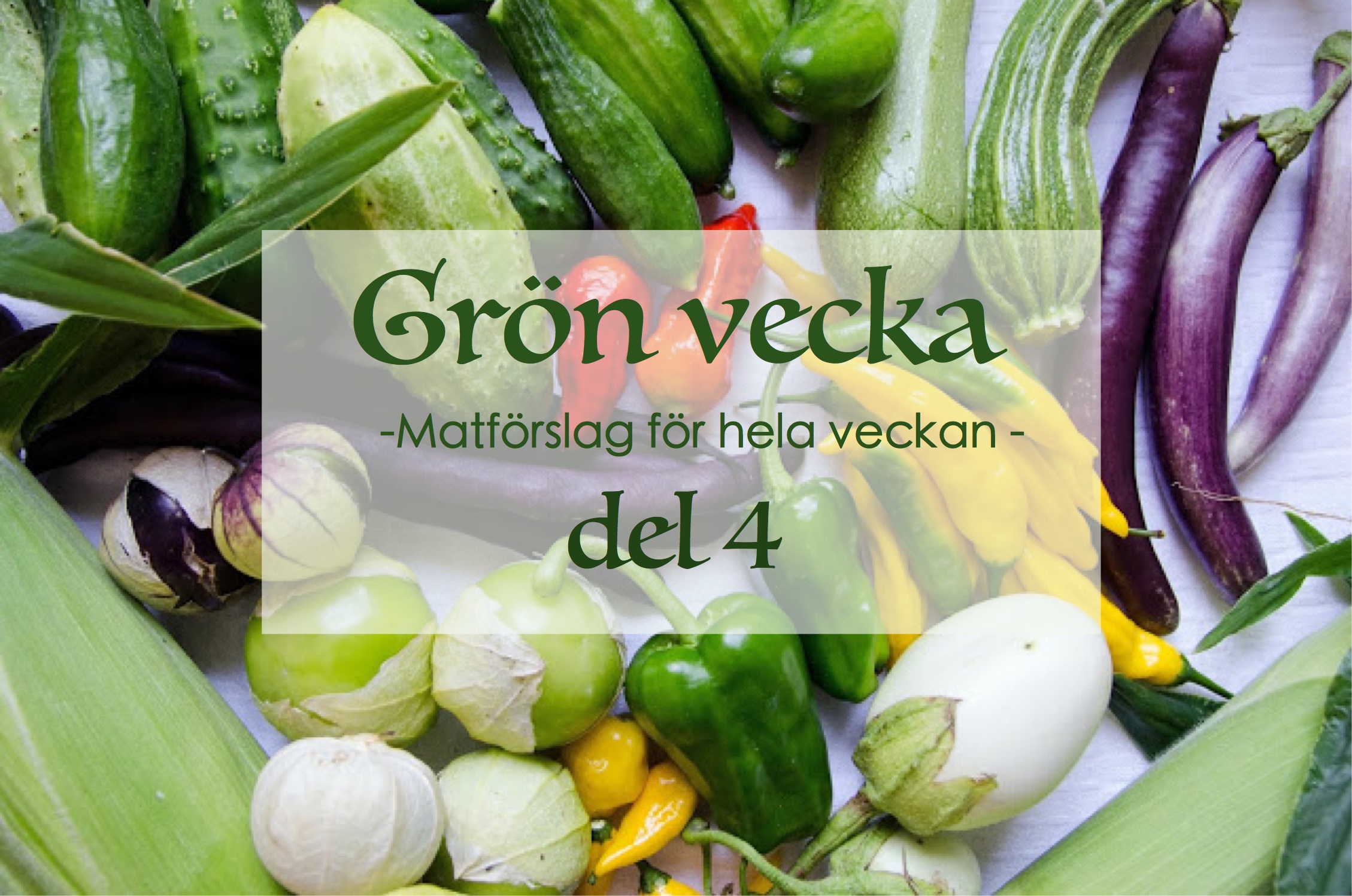 Grön vecka del 4 – mat för hela veckan