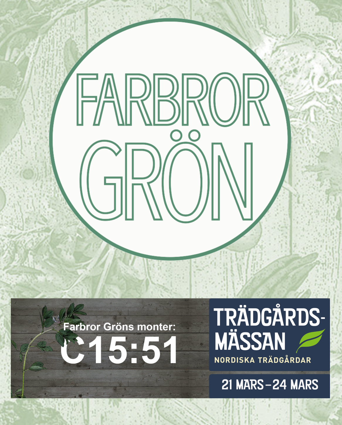 Vi ses i monter C 15:51 på Nordiska trädgårdar